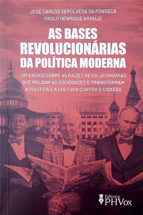 Livro as Bases Revolucionárias da Política Moderna Autor Fonseca, José Carlos Sepúlveda (2022) [usado]