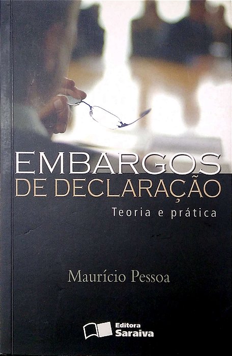 Livro Embargos de Declaração Autor Pessoa, Maurício (2010) [usado]