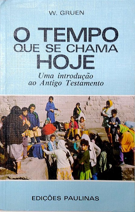 Livro o Tempo que Se Chama Hoje Autor Gruen, W. [usado]