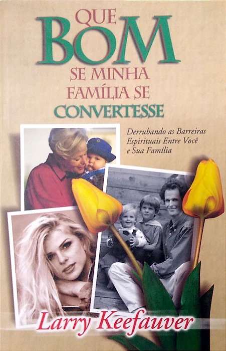 Livro que Bom Se Minha Família Se Convertesse Autor Keefauver, Larry (2001) [usado]
