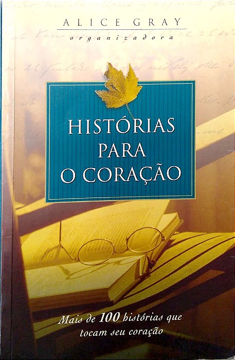 Livro Histórias para o Coração Autor Gray, Alice (2001) [usado]