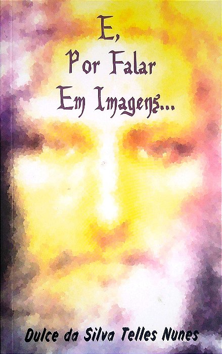 Livro E, por Falar em Imagens... Autor Nunes, Dulce da Silva Telles (2006) [usado]