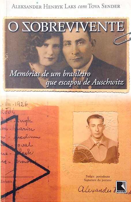 Livro o Sobrevivente: Memórias de um Brasileiro que Escapou de Auschwitz Autor Laks, Aleksander Henryk (2006) [usado]