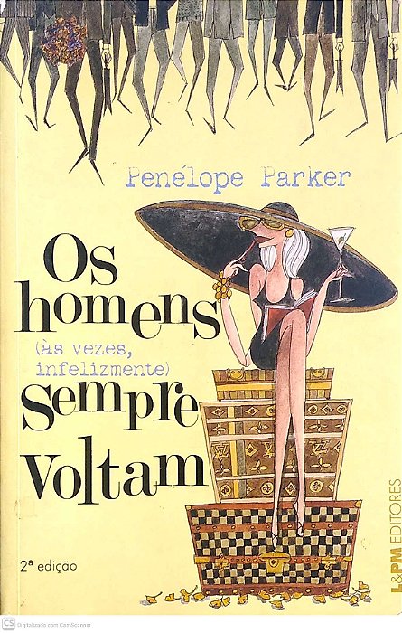 Livro os Homens (às Vezes, Infelizmente) Sempre Voltam Autor Parker, Penélope (2008) [usado]