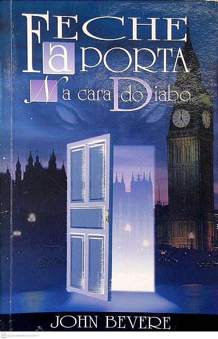 Livro Feche a Porta na Cara do Diabo Autor Bevere, John (1999) [usado]