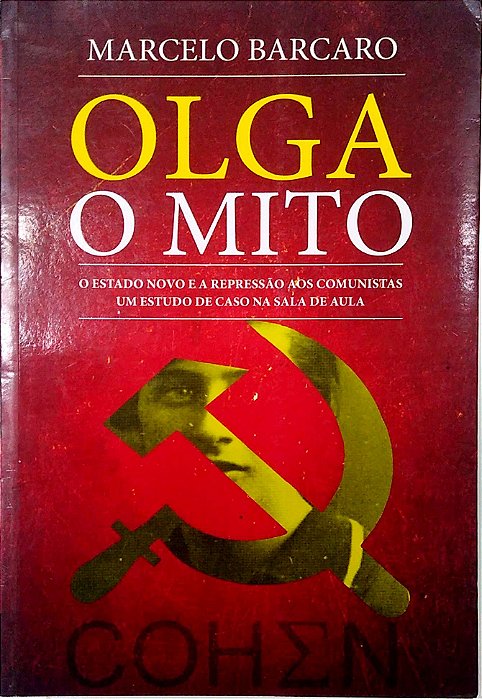 Livro Olga: o Mito Autor Barcaro, Marcelo (2013) [usado]
