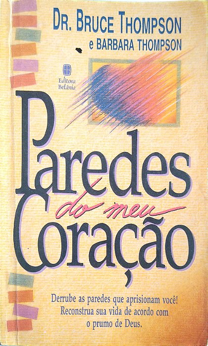 Livro Paredes do Meu Coração Autor Thompson, Dr. Bruce (1994) [usado]