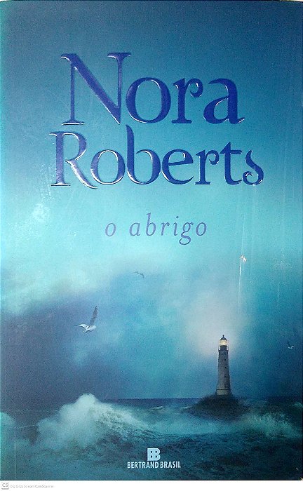 Livro o Abrigo Autor Roberts, Nora (2018) [usado]
