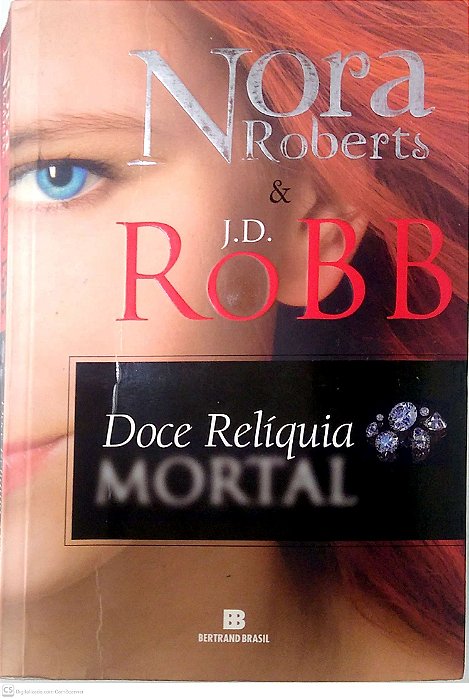 Livro Doce Relíquia Mortal Autor Roberts, Nora (2015) [usado]