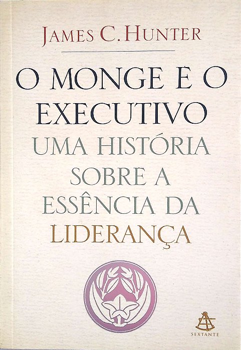 Livro o Monge e o Executivo Autor Hunter, James C. (2004) [usado]