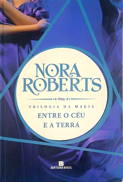 Livro entre o Céu e a Terra (trilogia da Magia Vol. 2) Autor Roberts, Nora (2017) [usado]
