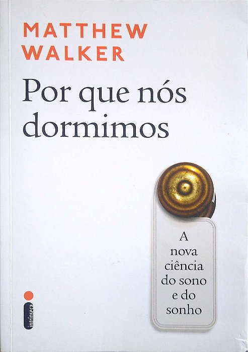 Livro por que Nós Dormimos: a Nova Ciência do Sono e do Sonho Autor Walker, Matthew (2018) [usado]