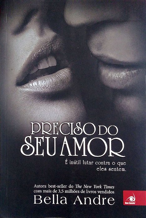 Livro Preciso do seu Amor Autor Andre, Bella (2015) [usado]