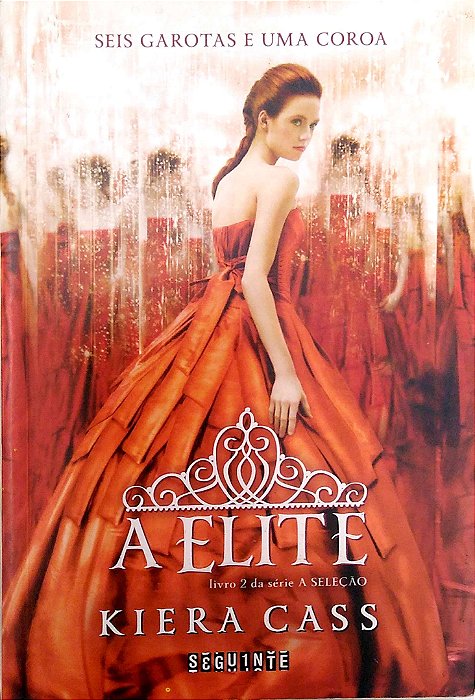 Livro a Elite (a Seleção, Vol. 2) Autor Cass, Kiera (2013) [usado]