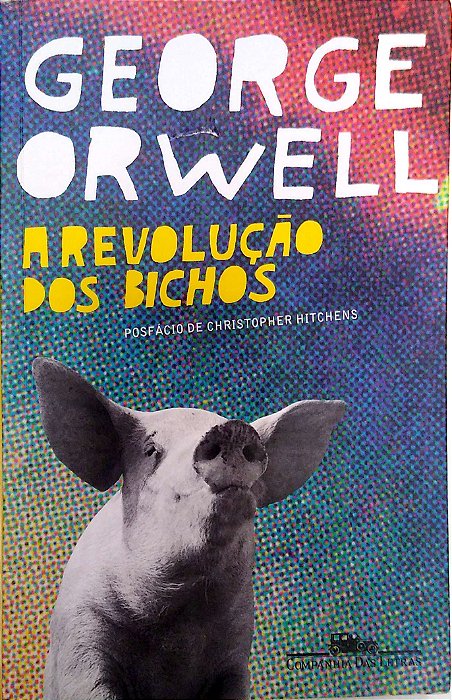 Livro a Revolução dos Bichos Autor Orwell, George (2007) [usado]