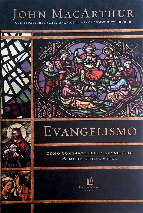 Livro Evangelismo: Como Compartilhar o Evangelho de Modo Eficaz e Fiel Autor Masarthur, John (2017) [usado]