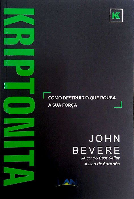 Livro Kriptonita; Como Destruir o que Rouba sua Força Autor Bevere, John (2017) [usado]