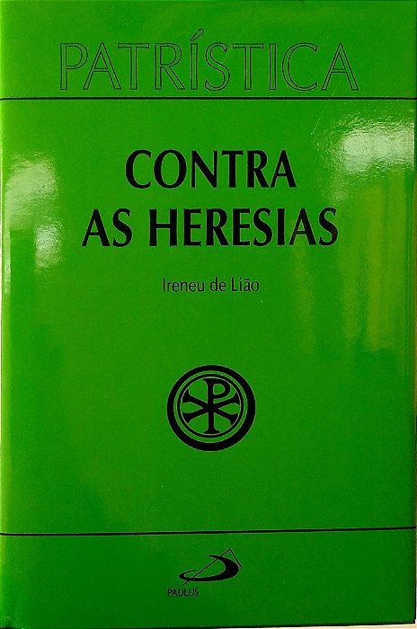 Livro contra as Heresias (col. Patrística Vol. 4) Autor Lião, Irineu (1995) [usado]