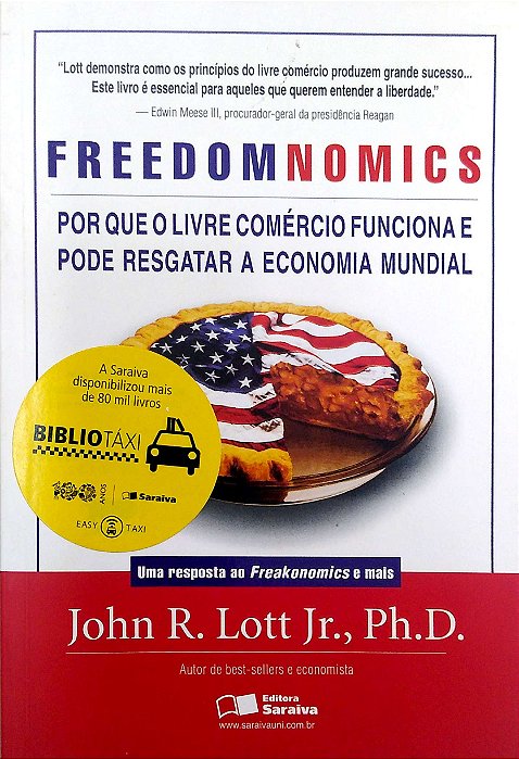 Livro Freedomnomics: por que o Livre Comércio Funciona e Pode Resgatar a Economia Mundial Autor Lott, John R. (2009) [usado]