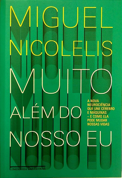 Livro Muito Além do Nosso Eu Autor Nicolelis, Miguel Nico (2011) [usado]