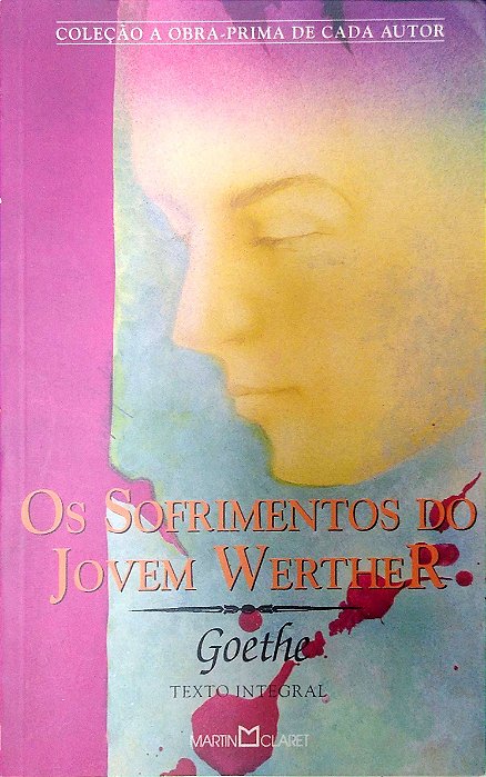 Livro os Sofrimentos do Jovem Werther (col. Obra-prima) Autor Goethe (2004) [usado]