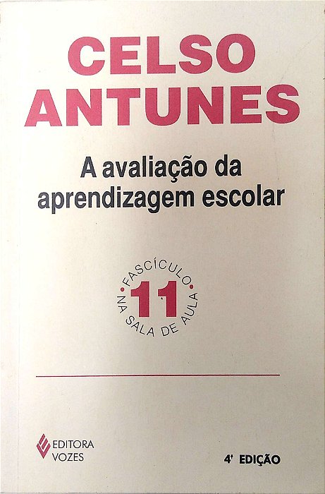 Livro a Avaliação da Aprendizagem Escolar: Fascículo 11 Autor Antunes, Celso (2002) [usado]