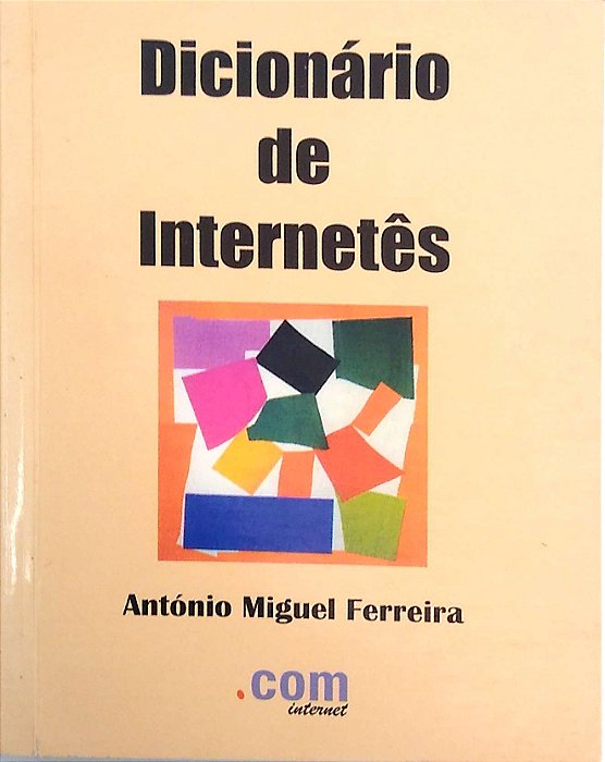 Livro Dicionário de Internetês Autor Ferreira, António Miguel (1997) [usado]