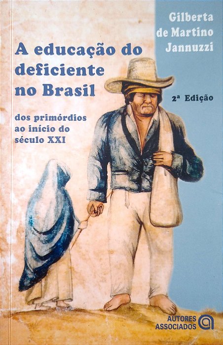 Livro a Educação do Deficiente no Brasil Autor Jannuzzi, Gilberta de Martino (2006) [usado]