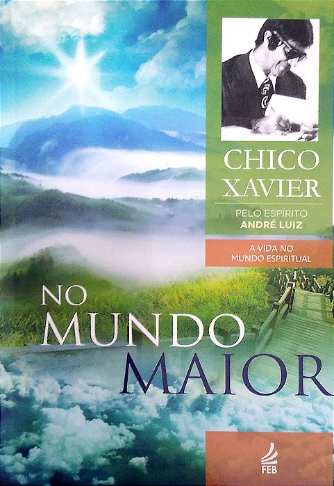 Livro no Mundo Maior (col. a Vida no Mundo Espiritual, Vol. 5) Autor Xavier, Francisco Cândido (2021) [usado]