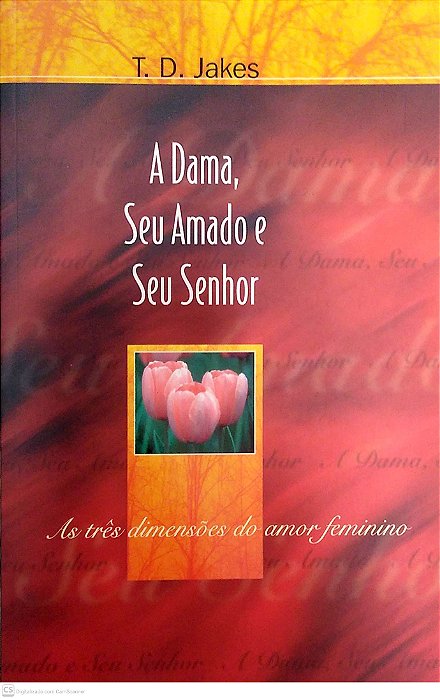 Livro a Dama, seu Amado e seu Senhor Autor Jakes, T. D. (1999) [usado]