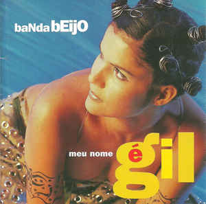 Cd Banda Beijo - Meu Nome é Gil Interprete Banda Beijo (1999) [usado]