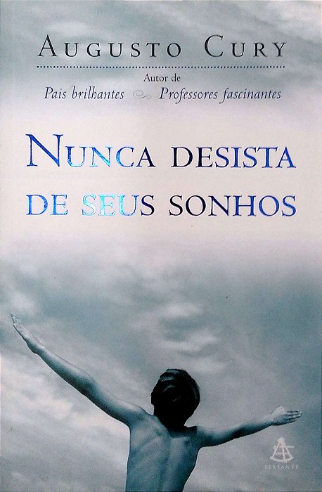 Livro Nunca Desista de seus Sonhos Autor Cury, Augusto (2004) [usado]