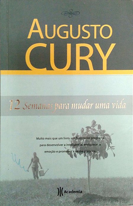 Livro 12 Semanas para Mudar Uma Vida Autor Cury, Augusto (2007) [usado]