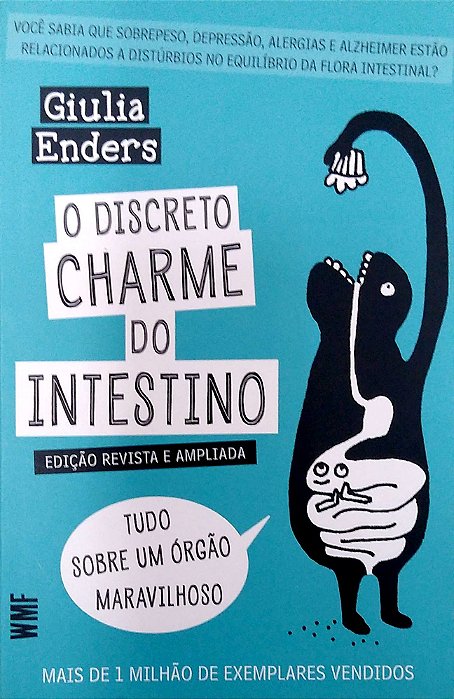 Livro o Discreto Charme do Intestino: Tudo sobre um Órgão Misterioso Autor Enders, Giulia (2017) [usado]