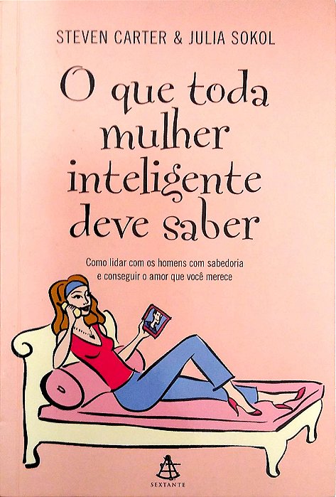 Livro o que Toda Mulher Inteligente Deve Saber Autor Carter, Steven & Julia Sokol (2006) [usado]
