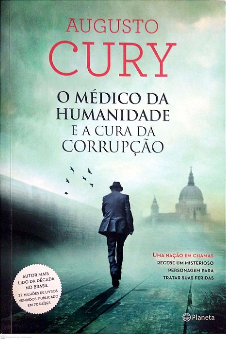 Livro o Médico da Humanidade e a Cura da Corrupção Autor Cury, Augusto (2016) [usado]