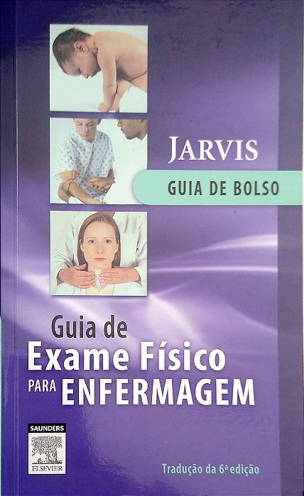 Livro Guia de Exame Físico para Enfermagem Autor Jarvis (2012) [seminovo]