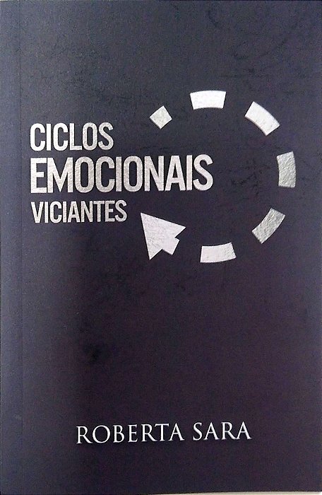 Livro Ciclos Emocionais Viciantes Autor Sara, Roberta (2019) [usado]