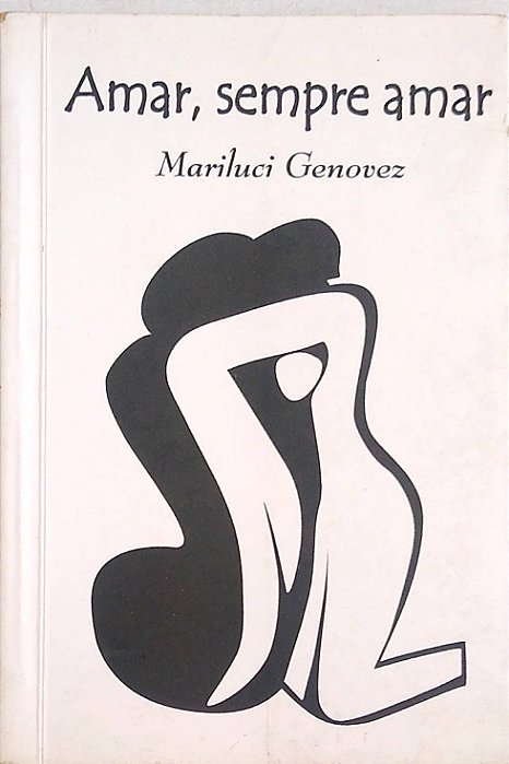 Livro Amar, Sempre Amar Autor Genovez, Mariluci (2006) [usado]