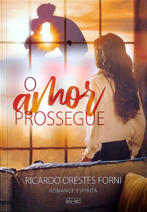 Livro o Amor Prossegue Autor Forni, Ricardo Orestes (2018) [usado]