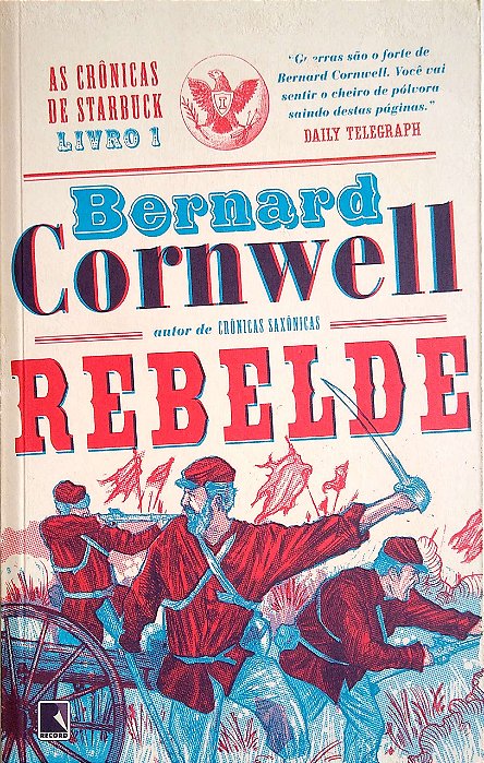 Livro Rebelde (as Crônicas de Starduck, Vol. 1) Autor Cornwell, Bernard (2014) [usado]
