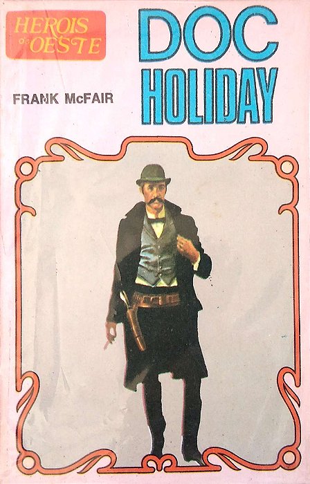 Livro Herois do Oeste, Vol. 17 - Doc Holiday Autor Mcfair, Frank [usado]