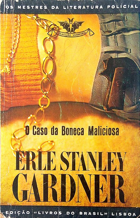 Livro Col. Vampiro, Vol. 312 - o Caso da Boneca Maliciosa Autor Gardner, Erle Stanley [usado]