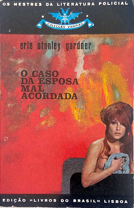 Livro Col. Vampiro, Vol. 279 - o Caso da Esposa Mal Acordada Autor Gardner, Erle Stanley [usado]