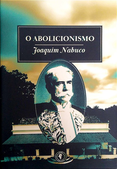 Livro o Abolicionismo Autor Nabuco, Joaquim (2024) [usado]