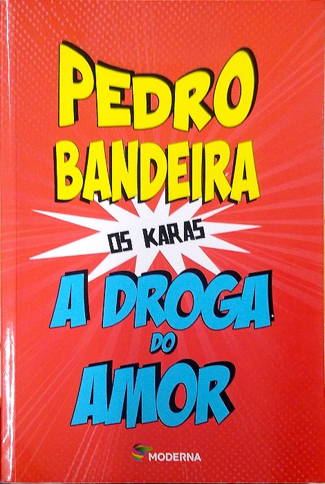 Livro a Droga do Amor; Col. os Karas Autor Bandeira, Pedro (2014) [usado]