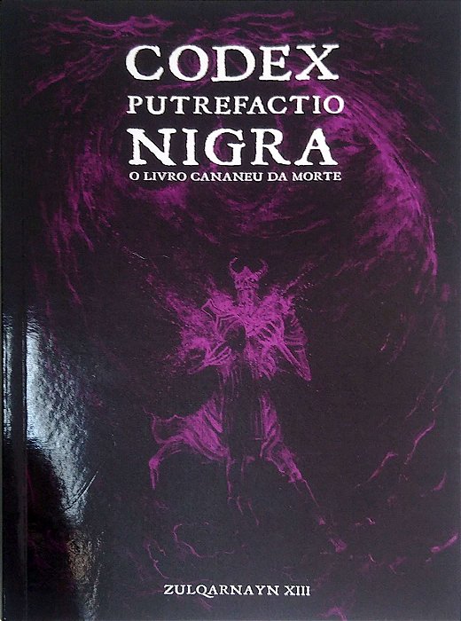Livro Codex Putrefactio Nigra Autor Zulqarnayn Xiii (2023) [usado]