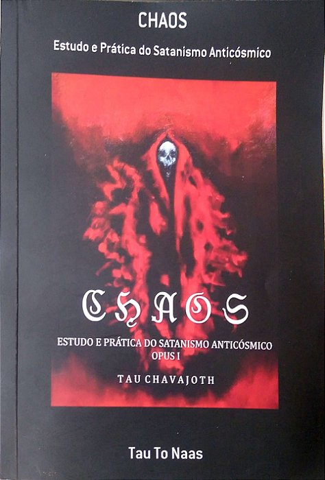 Livro Chaos - Estudo e Prática do Satanismo Anticósmico Autor Naas, Tau To (2020) [usado]