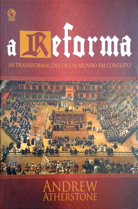 Livro a Reforma Autor Atherstone, Andrew (2017) [usado]