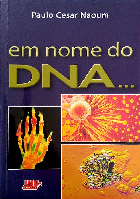 Livro em Nome do Dna... Autor Naoum, Paulo Cesar (2010) [usado]